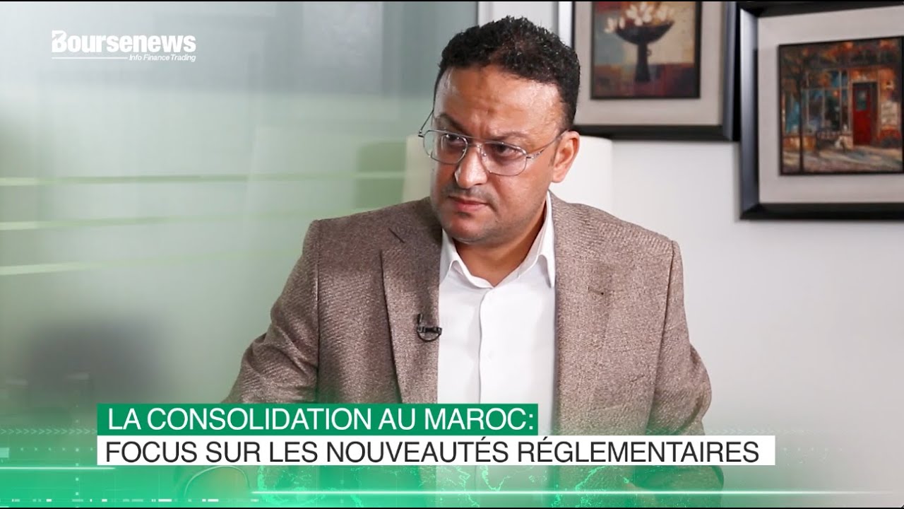 Les nouveautés réglementaires de la consolidation comptable au Maroc