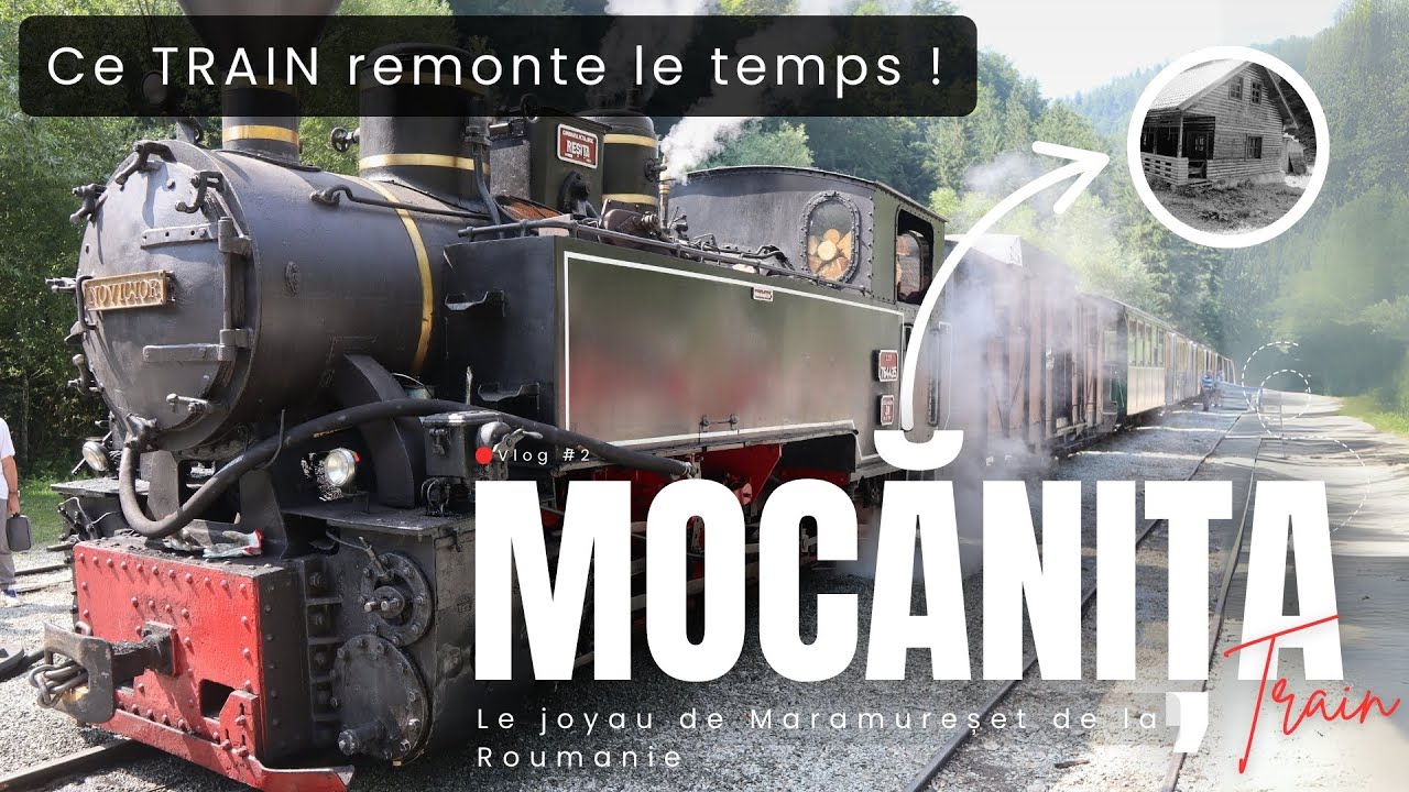 🚂 MOCĂNIȚA : LE TRAIN LÉGENDAIRE DE MARAMUREȘ QUI REMONTE LE TEMPS 🇷🇴