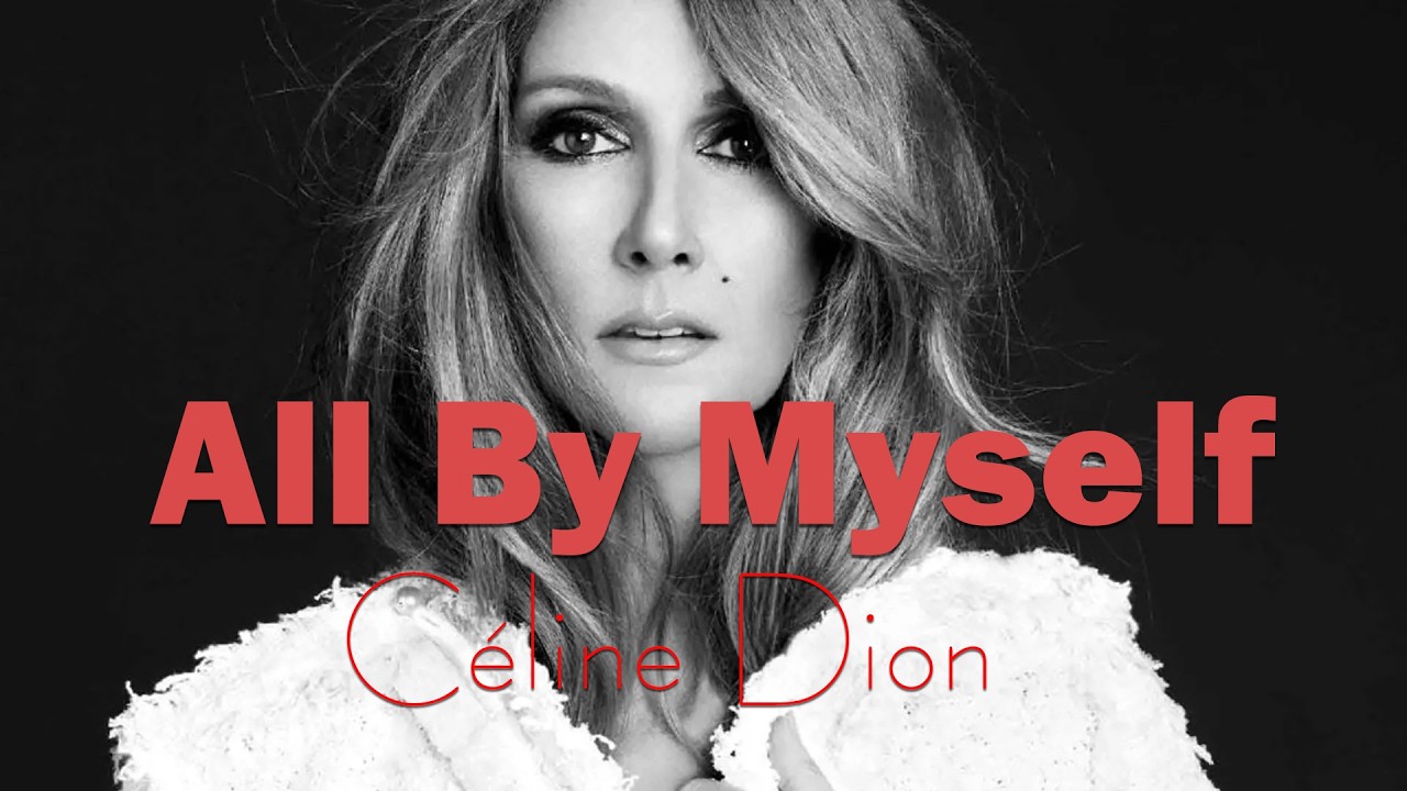 Céline Dion - All By Myself (Lyrics)