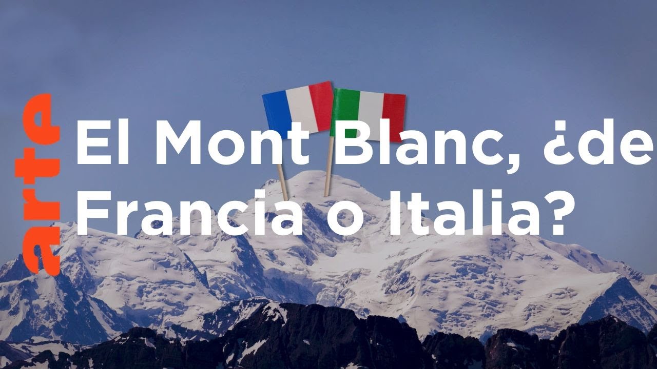 El Mont Blanc, ¿de quién es la cima? - Fronteras locas | ARTE.tv Documentales