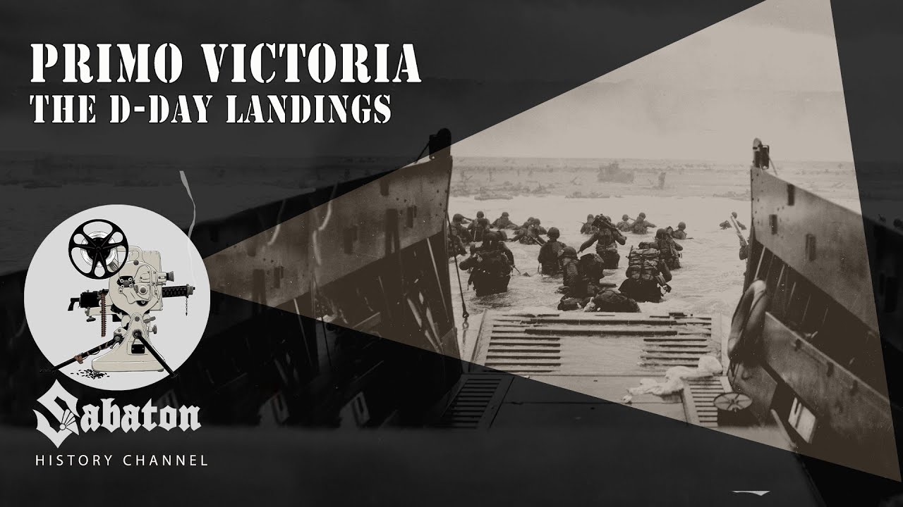 Primo Victoria &ndash; The D-Day Landings &ndash; Sabaton History 075 [Official]
