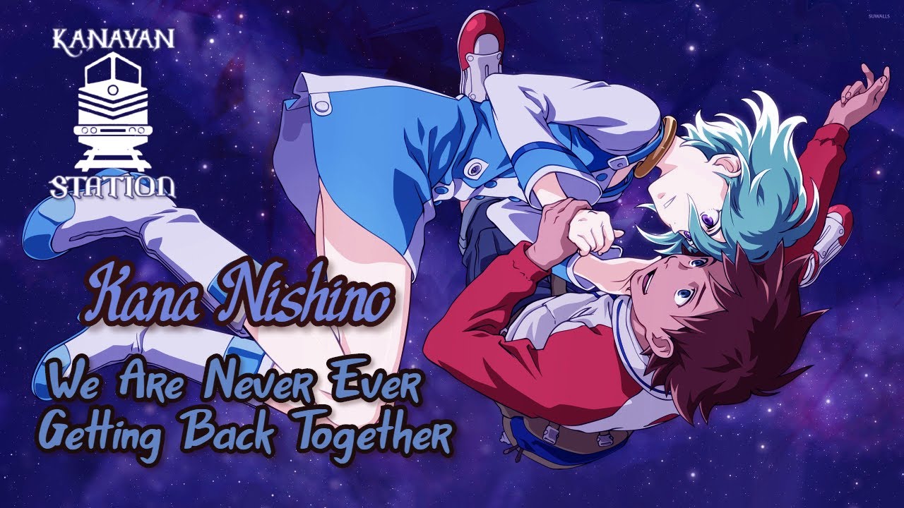 Kana Nishino - We Are Never Ever Getting Back Together