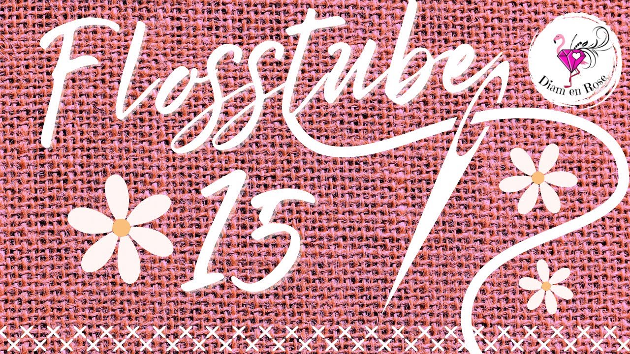 FLOSSTUBE #15 - WIP - ( Juillet et Août 2025 )