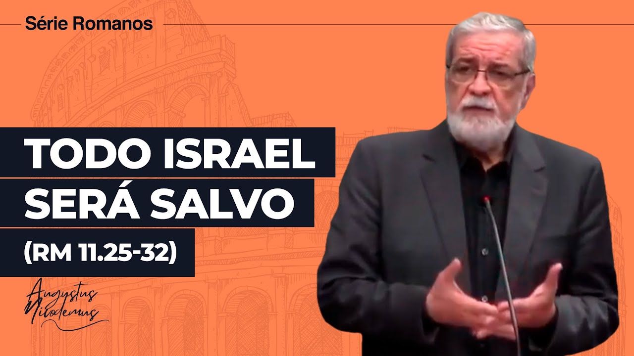 51. Todo Israel Será Salvo  (Rm 11.25-32)