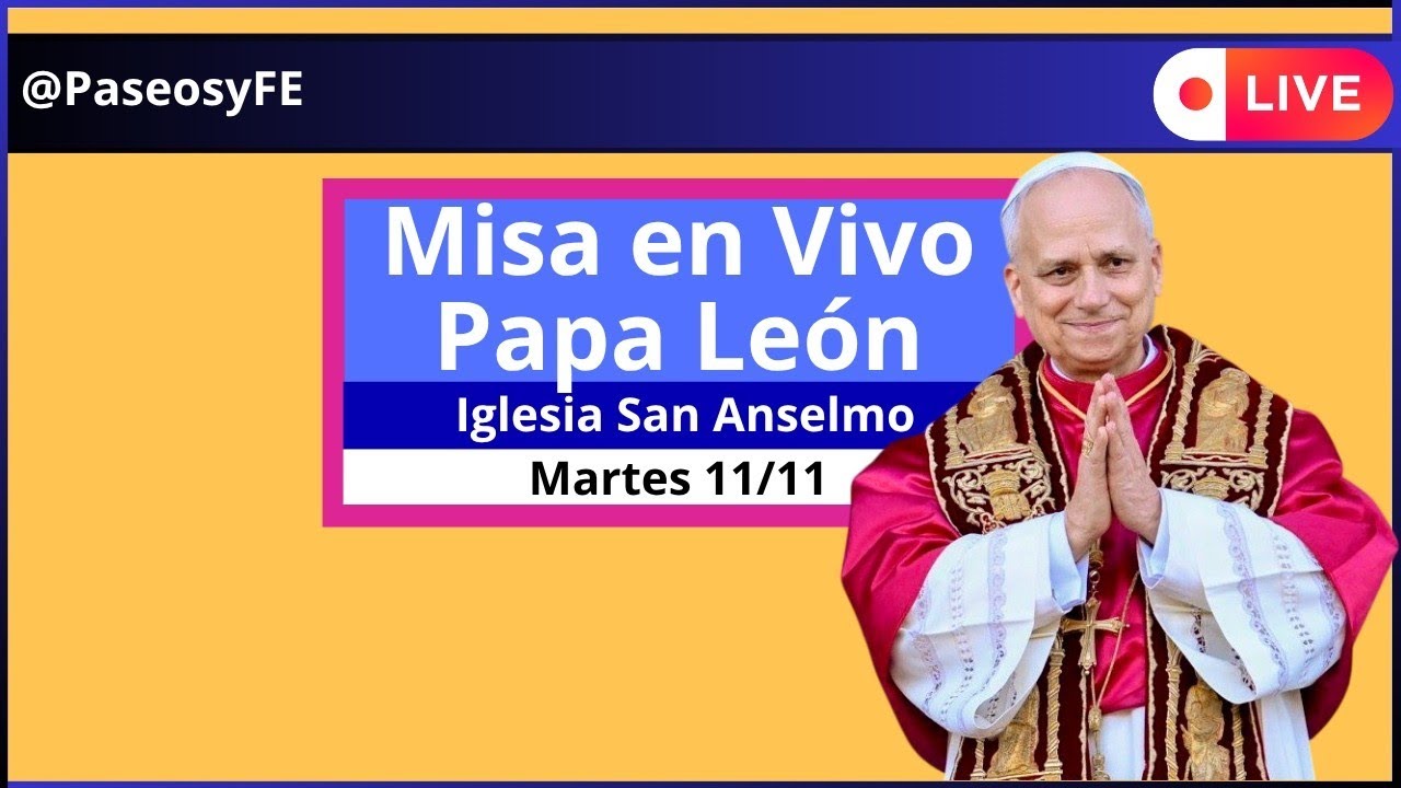 MISA en VIVO Papa LE&Oacute;N XIV 😇 Martes 11/11/2025 🙏🏻 Iglesia de San Anselmo 💕