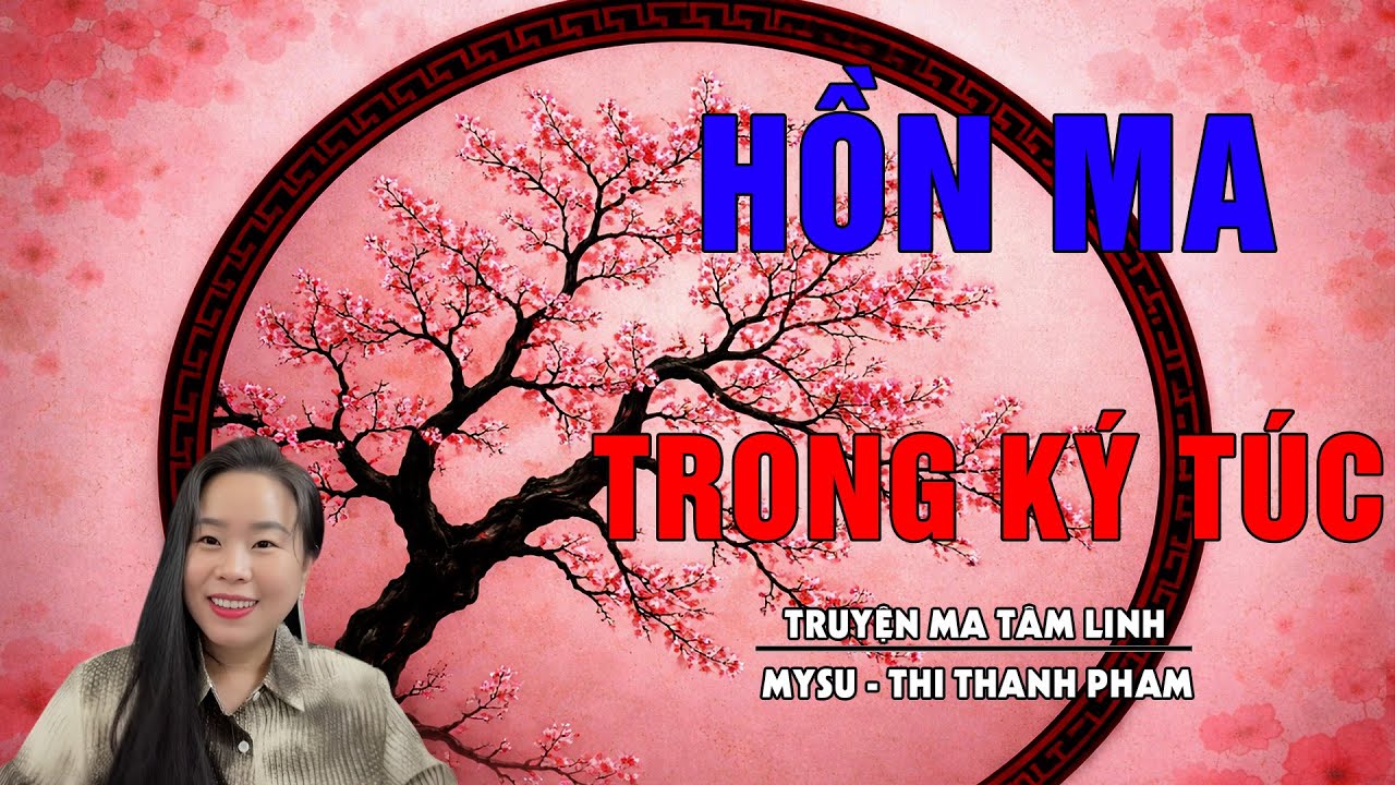 HỒN MA TRONG KÝ TÚC - TUYỂN TẬP NHỮNG TRUYỆN MA HAY NHẤT CỦA MYSU THI THANH PHẠM