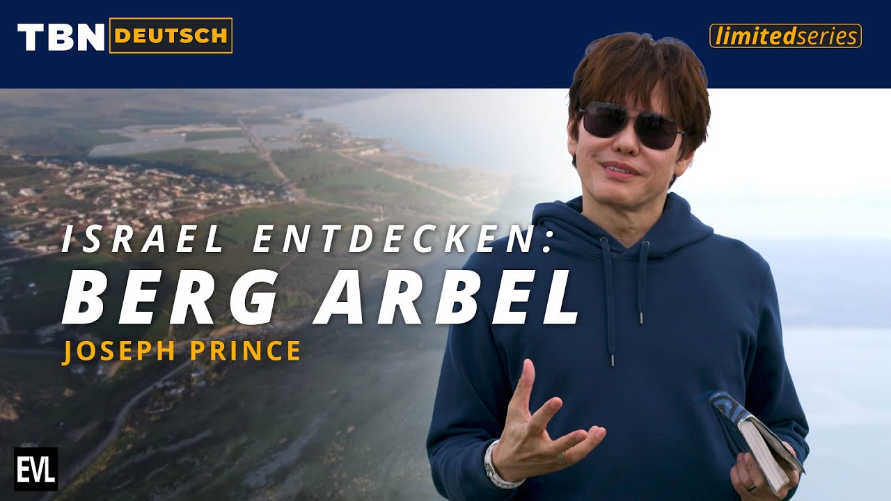 Entdecke Israel mit Joseph Prince: Der Berg Arbel - Die Speisung der 5000 (Teil 4) | TBN Deutsch