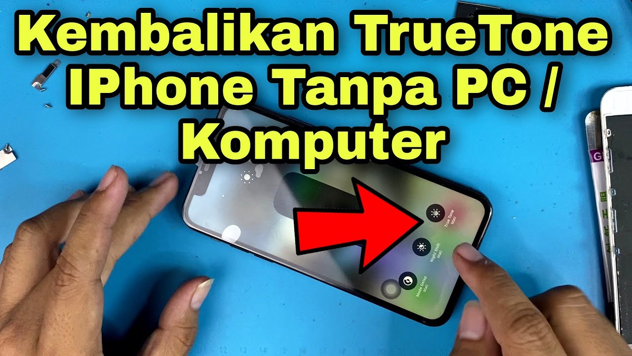 Cara Langsung Kembalikan True Tone IPhone Hilang