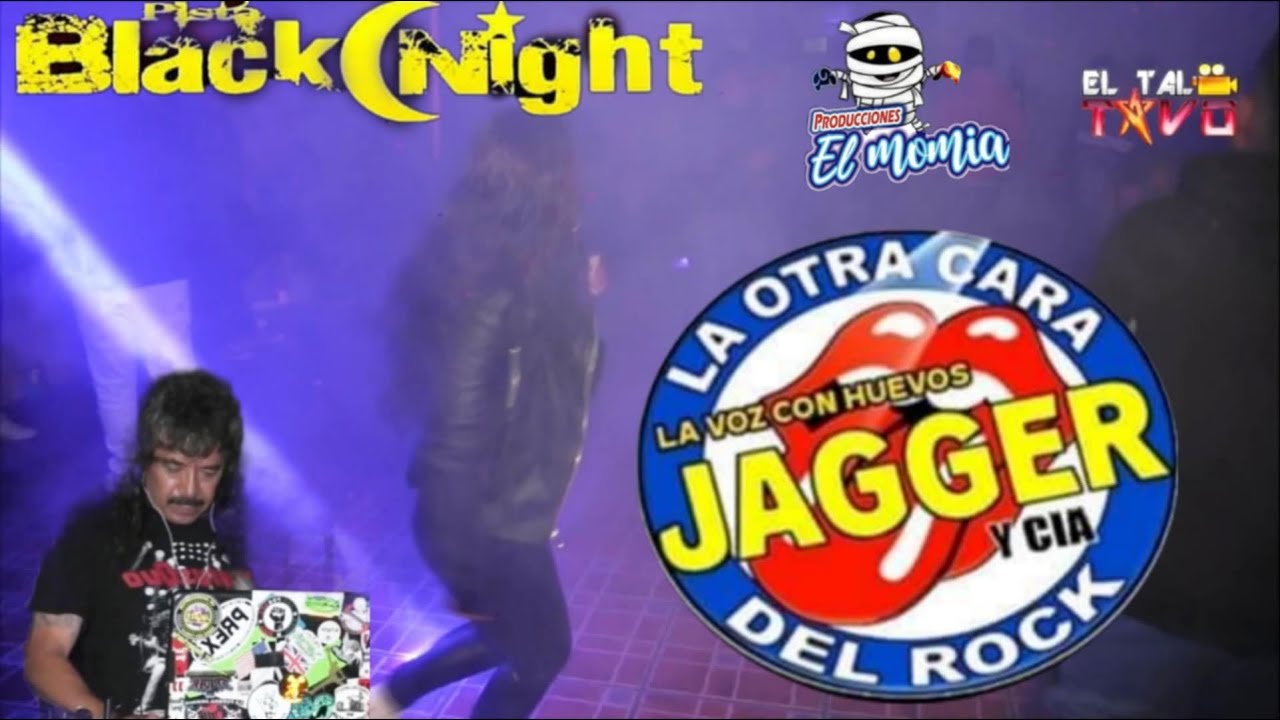 La Otra Cara del Rock/ Sonido JAGGER/Dia de la Madre en la Black Night/Valle de Chalco
