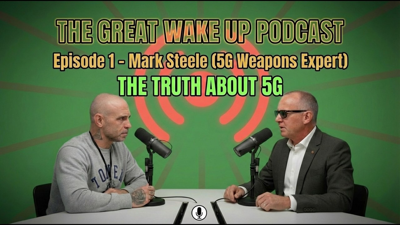 The Great Wake Up Podcast: Episode 1 - Mark Steele (5G Weapons Expert) THE TRUTH ABOUT 5G...