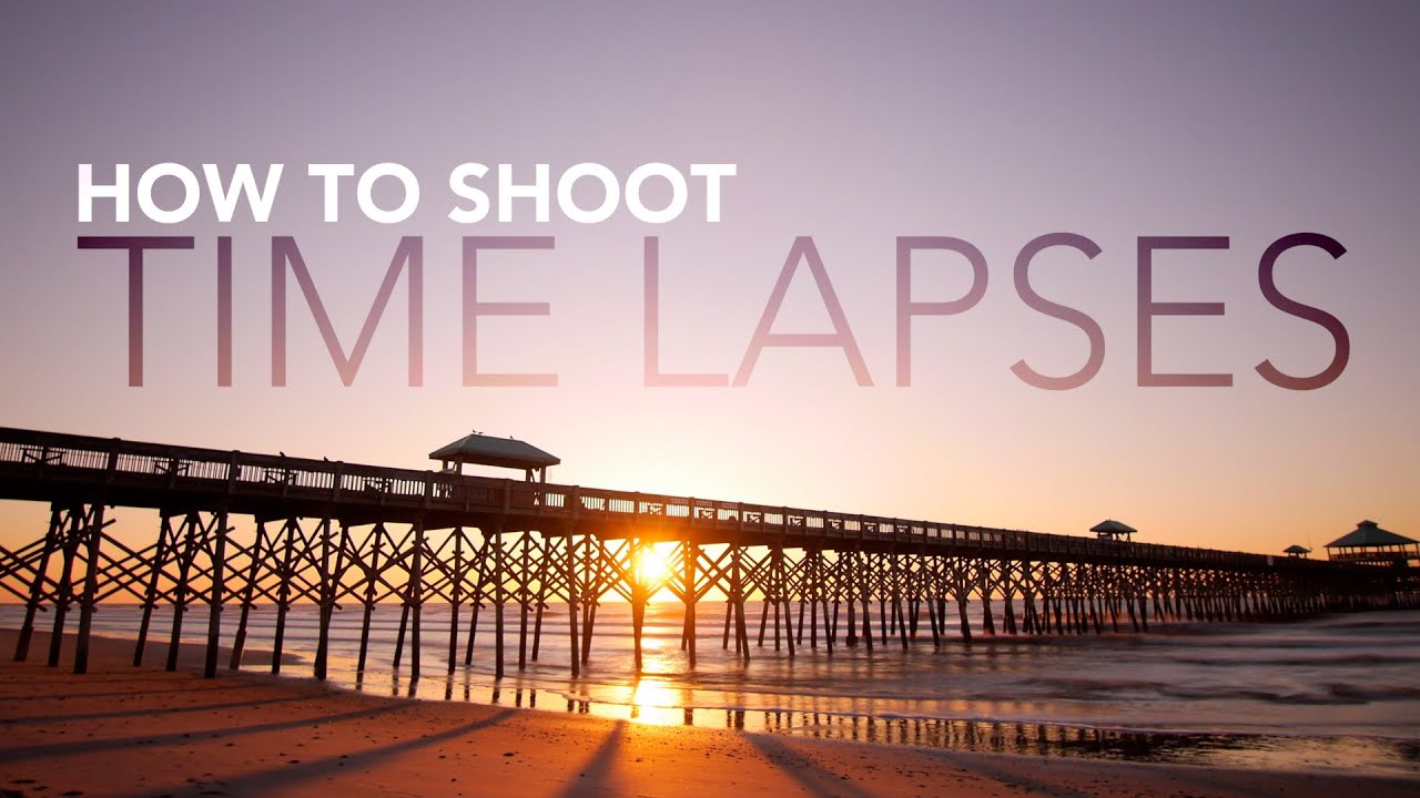 How to Shoot a Time Lapse