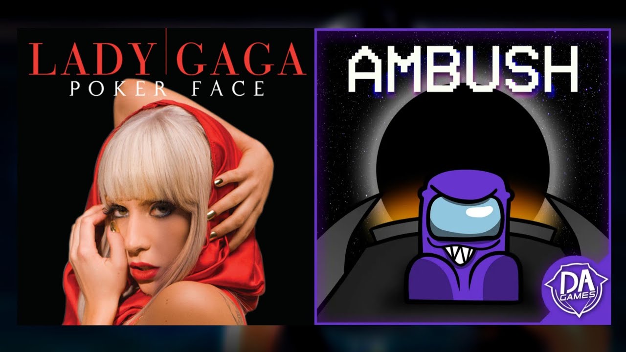 MASHUP | Lady Gaga & DAGames - Ambush X Poker Face