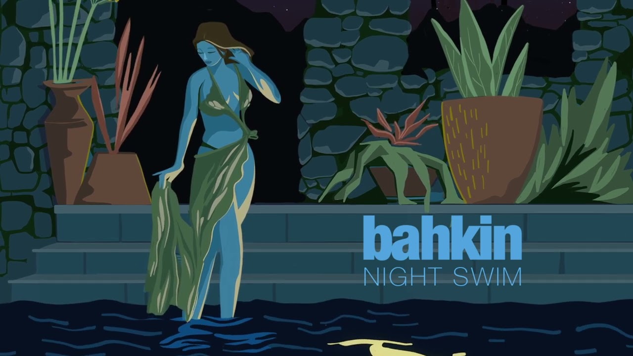 bahkin - Night Swim