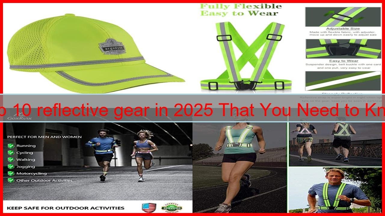 Top 10 reflective gear in 2025 That You Need to Know