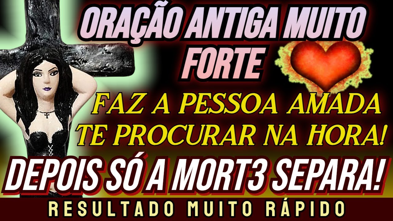 ATENÇÃO! ORAÇÃO ANTIGA FORTÍSSIMA! A PESSOA AMADA VAI TE PROCURAR NA HORA! RESULTADO RÁPIDO!