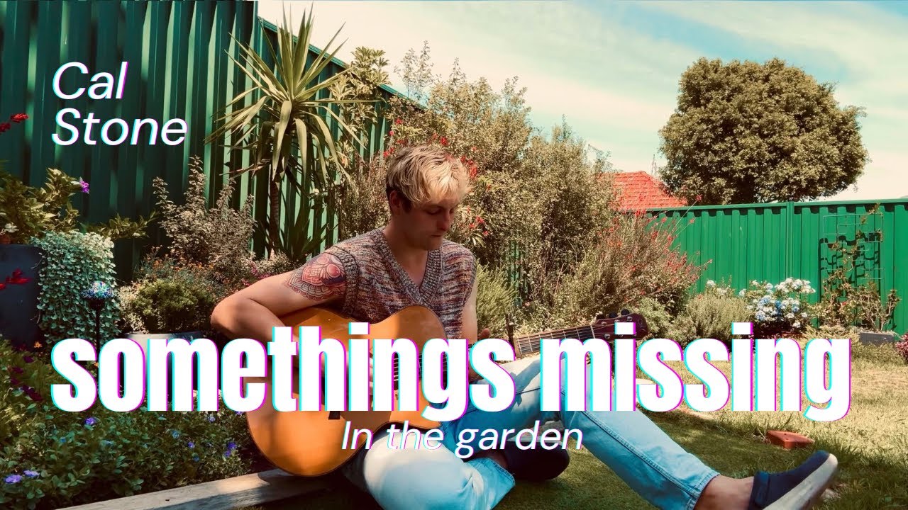 Somethings Missing [In the Garden]
