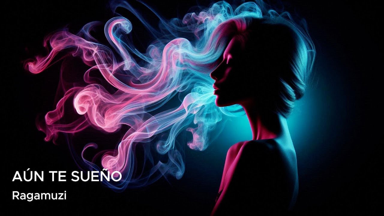 A&uacute;n te sue&ntilde;o - Ragamuzi