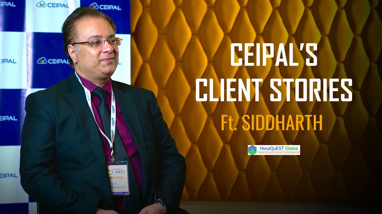 CEIPAL's Client Stories || Siddharth Sen || HexaQuest Global