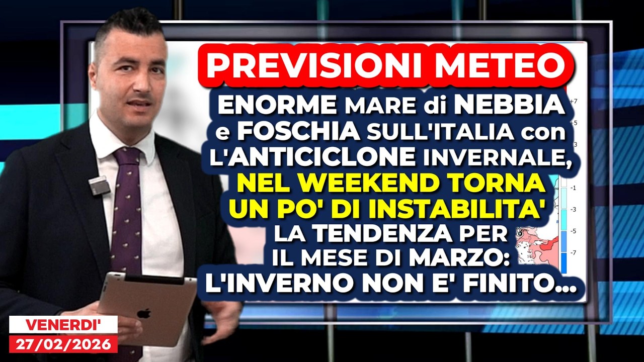 Previsioni Meteo, fitte nebbie con l'Anticiclone invernale. E la tendenza per marzo &egrave; sorprendente
