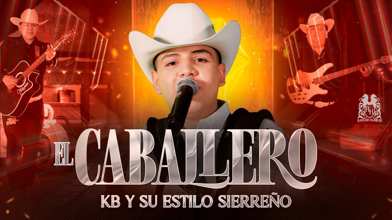 KB y Su Estilo Sierre&ntilde;o - El Caballero [En Vivo]