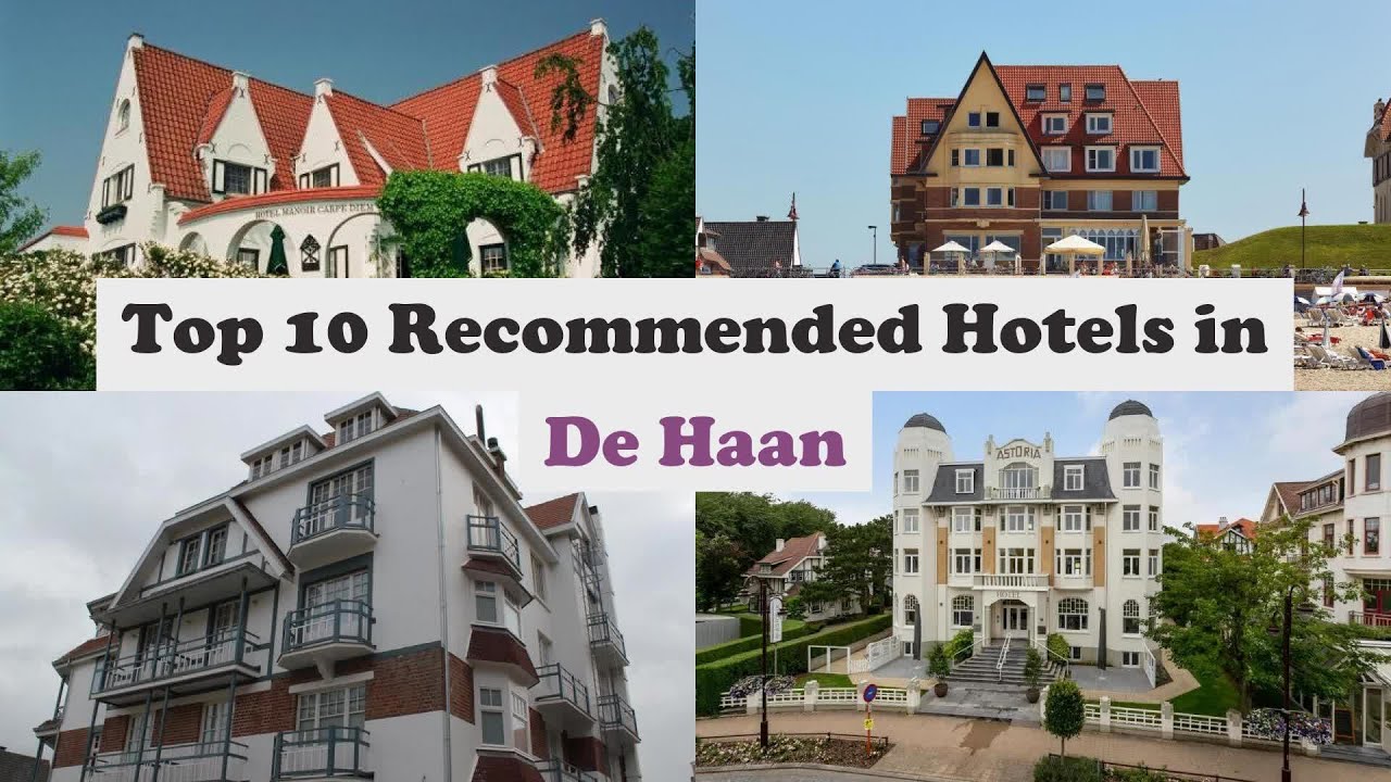 Top 10 Recommended Hotels In De Haan | Best Hotels In De Haan