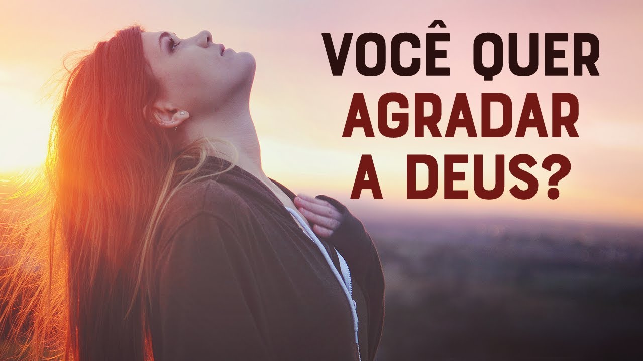 NAS SUAS DECISÕES, VOCÊ BUSCA AGRADAR A DEUS? - Momento com Deus