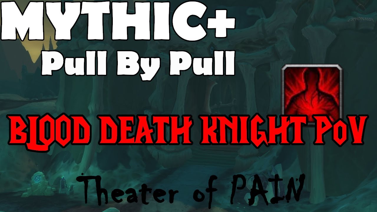 9.0 Mythic Plus Pull by Pull | Theater of Pain - Blood Death Knight PoV
