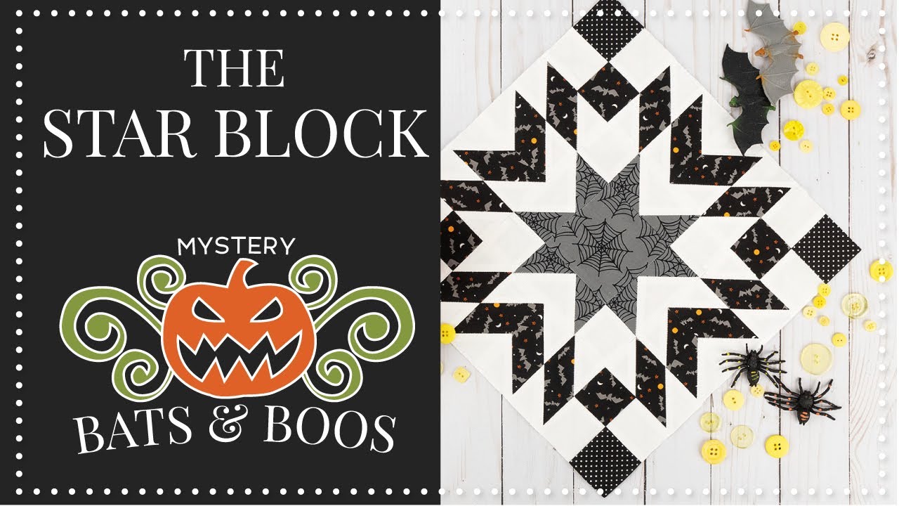 MYSTERY HALLOWEEN QUILT ✴ The Star Block ✴ BEST Halloween Project! Bats & Boos Quilt