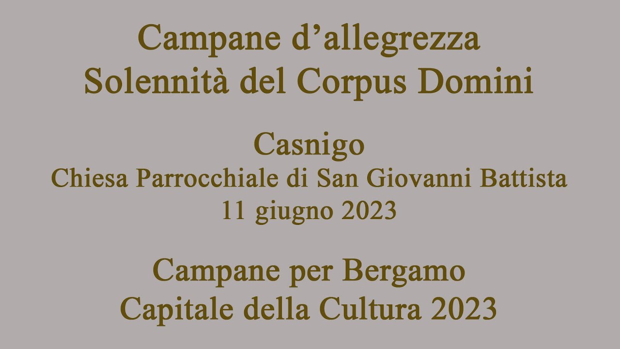 Video suono d'allegrezza a Casnigo per la Solennità del Corpus Domini