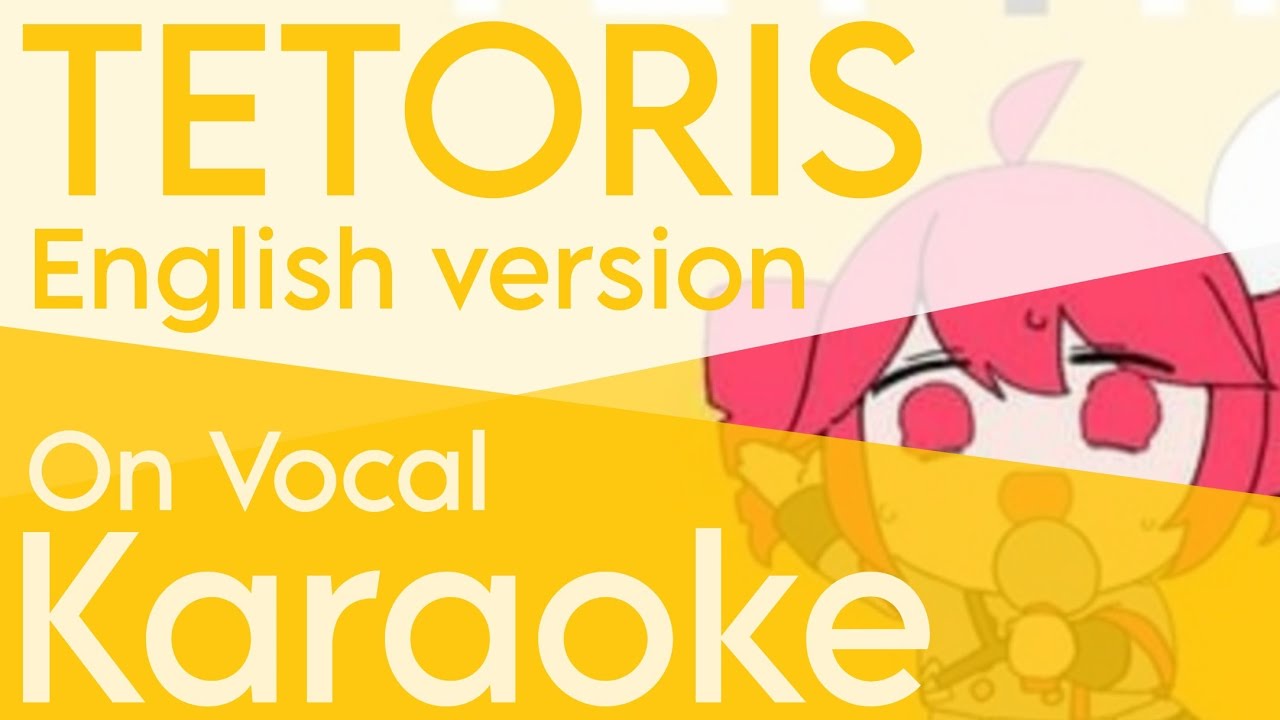 「KARAOKE」TETORIS (English Cover) - Kasane Teto SV - On Vocal