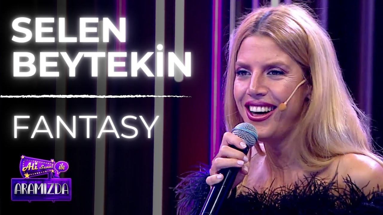 Selen Beytekin - Fantasy (Ali ile Aramızda)
