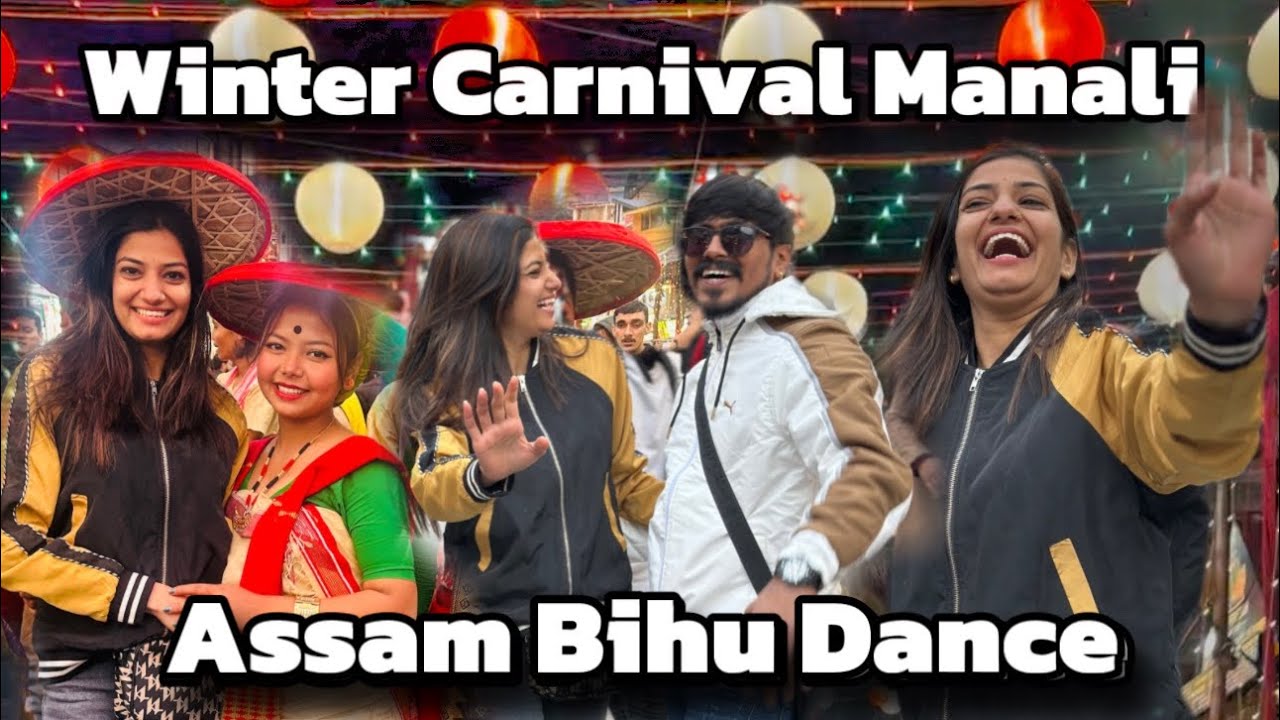 Winter Carnival Manali |Winter Carnival Festival Manali|Mall Road Manali |Assam Bihu Dance Festival