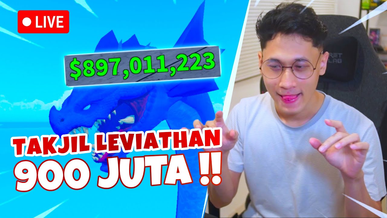 900 JUTA BELLY !! TAKJIL LEVIATHAN !!