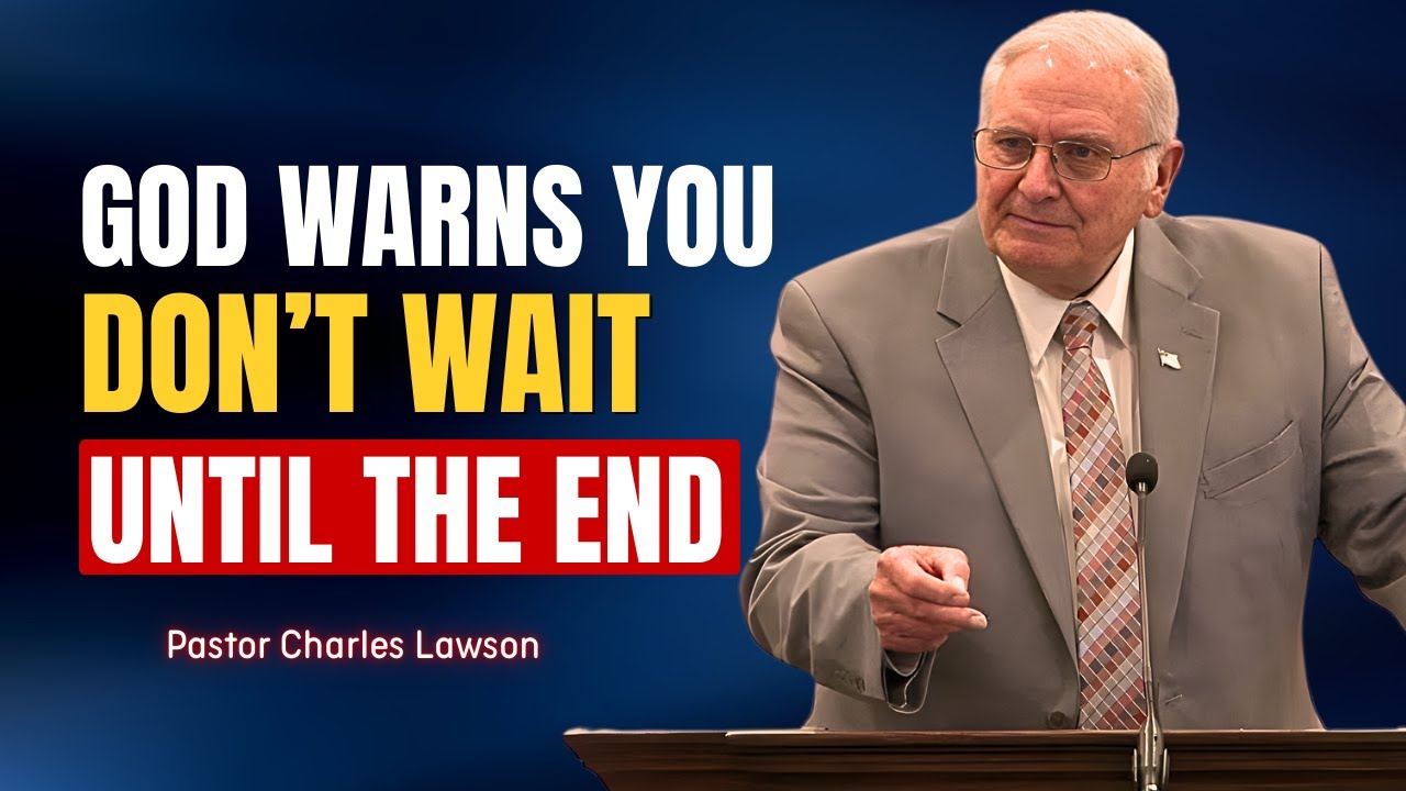 Charles Lawson Sermon -  God’s Urgent Warning: Don’t Put It Off!