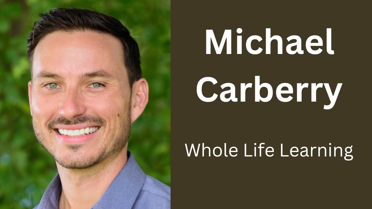 Michael Carberry: Whole Life Learning