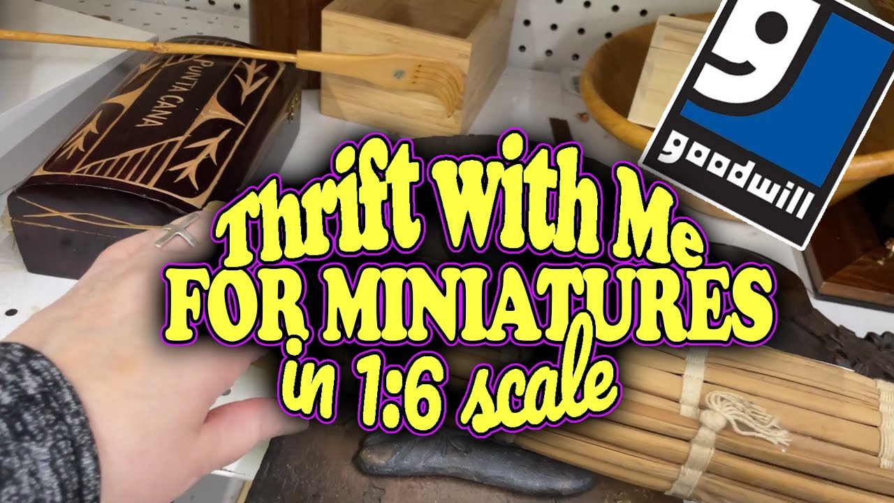 Thrift with Me at Goodwill Thrift Store for My Dioramas and Dollhouse Makeovers HAUL