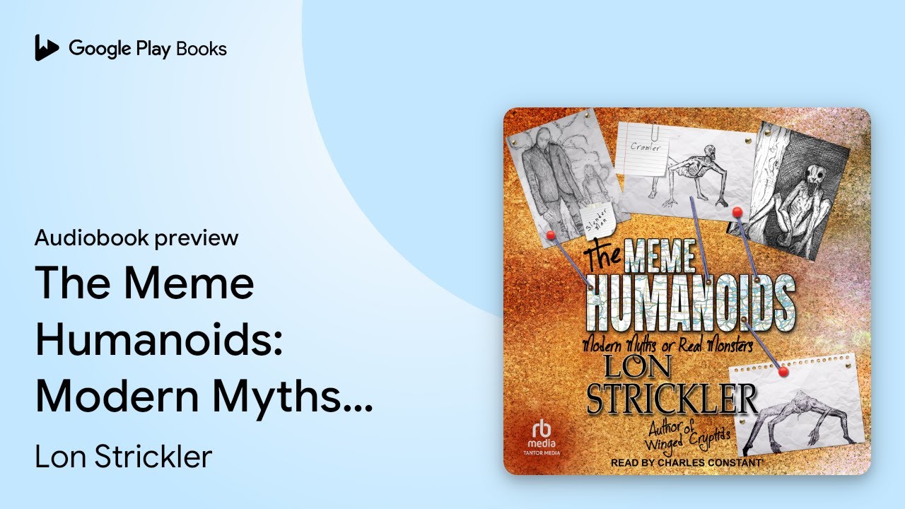 The Meme Humanoids: Modern Myths or Real&hellip; by Lon Strickler &middot; Audiobook preview