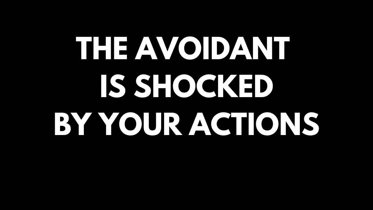 The Avoidant is Realizing How Powerful and Unpredictable You Are