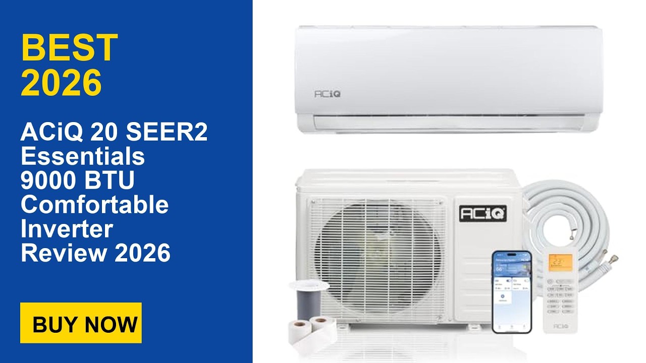 ACiQ 20 SEER2 Essentials 9000 BTU Comfortable Inverter Review 2026
