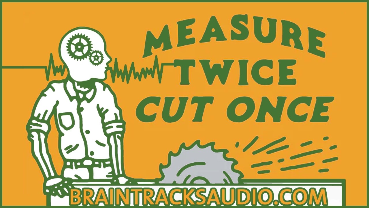 Measure Twice