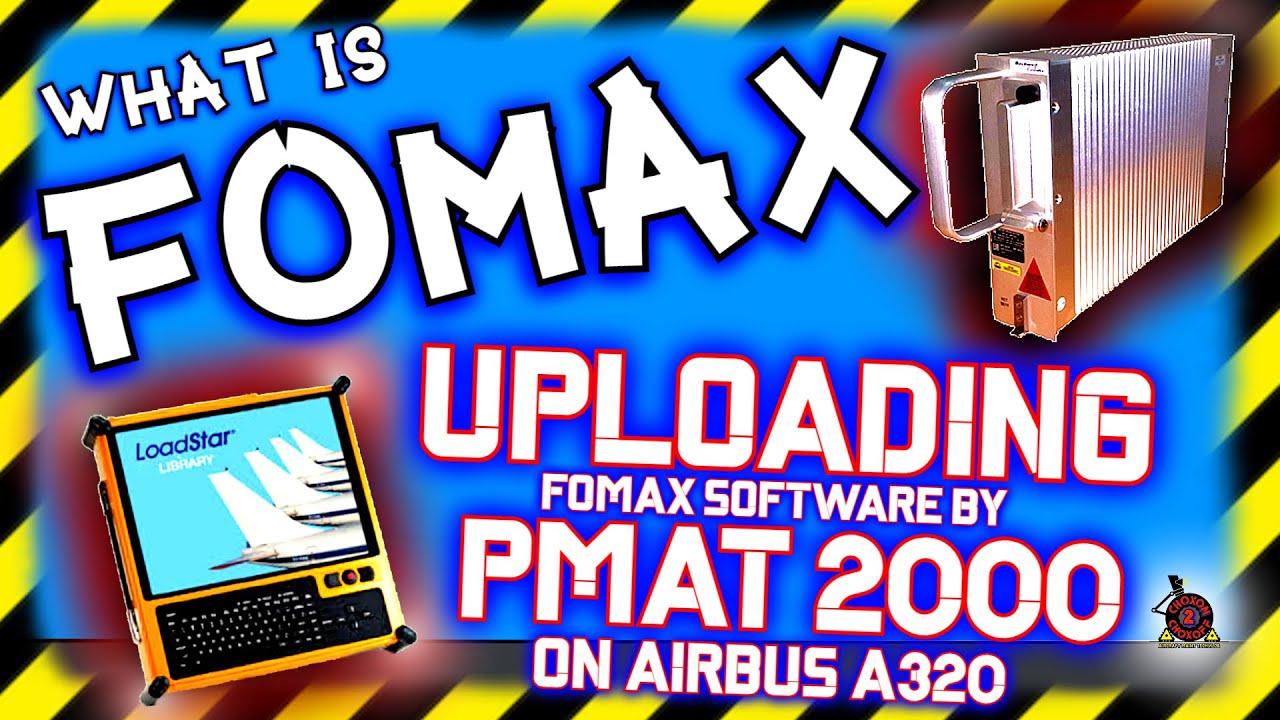 FOMAX SYSTEM and UPLOADING SOFTWARE FOMAX WITH PMAT 2000 IN AIRBUS A320