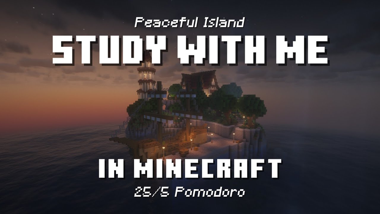 Study with Me in Minecraft | Peaceful Island | 25/5 Pomodoro Timer