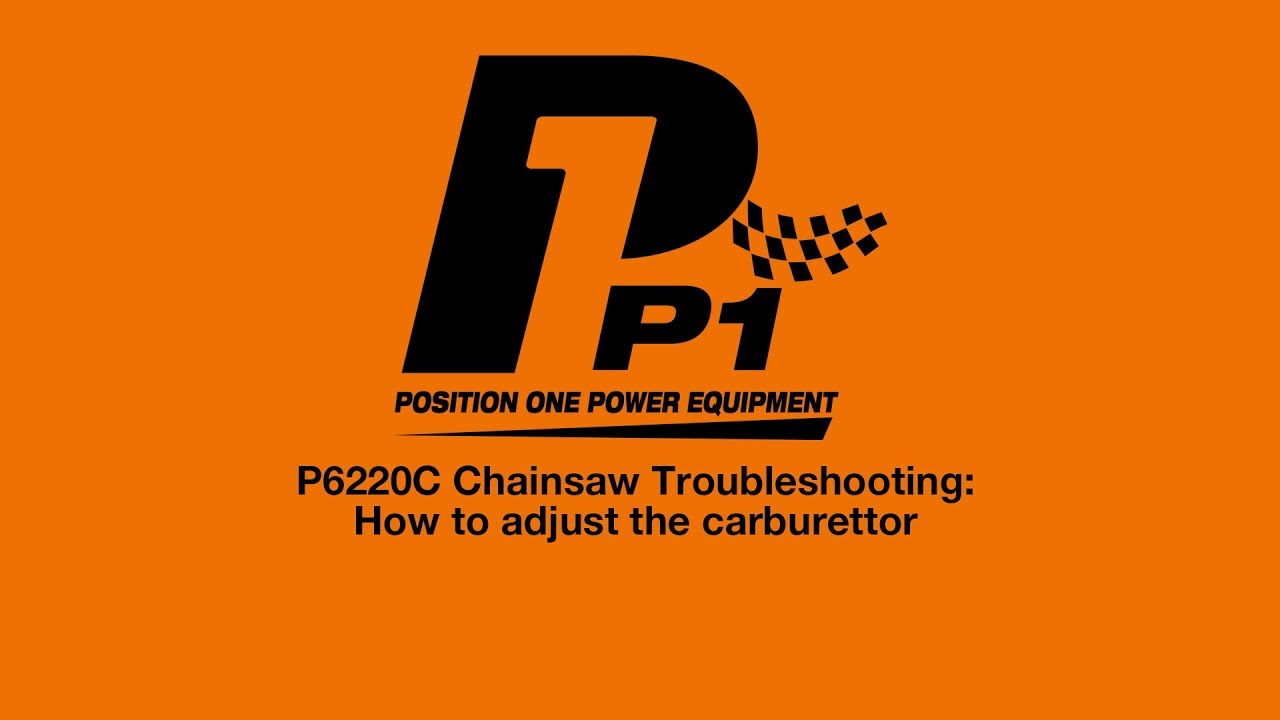 P1PE P6220C Chainsaw Troubleshooting: How to adjust the carburettor