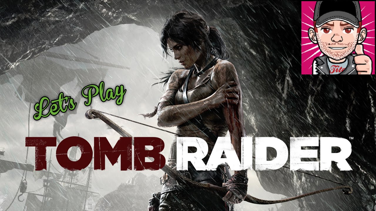 Lets Play Tomb Raider Das Finale Teil1