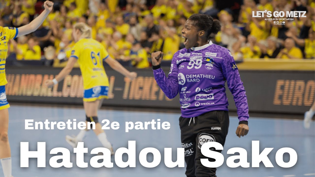 Metz Handball - Hatadou Sako, l'entretien (2/2)