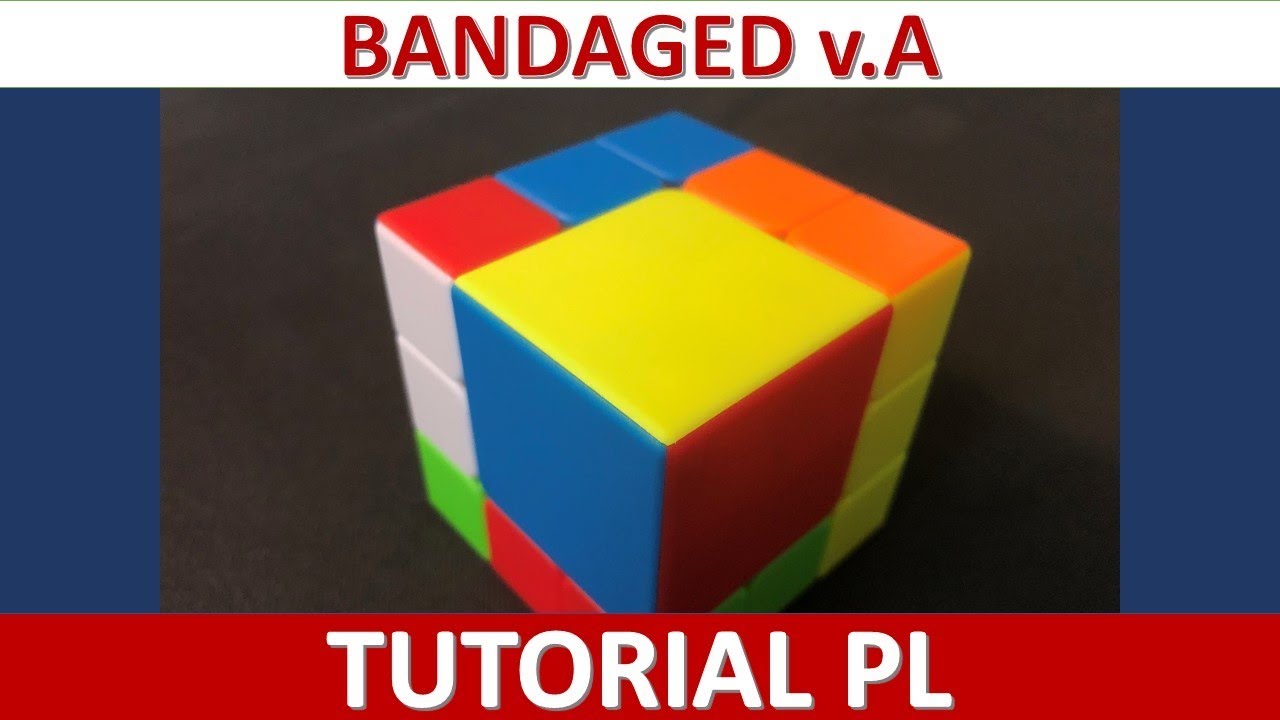 Bandaged 3x3 v.A cube TUTORIAL PL