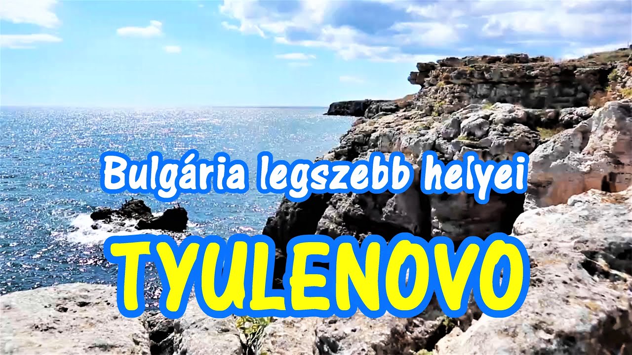 Tyulenovo | Bulgária legszebb helyei