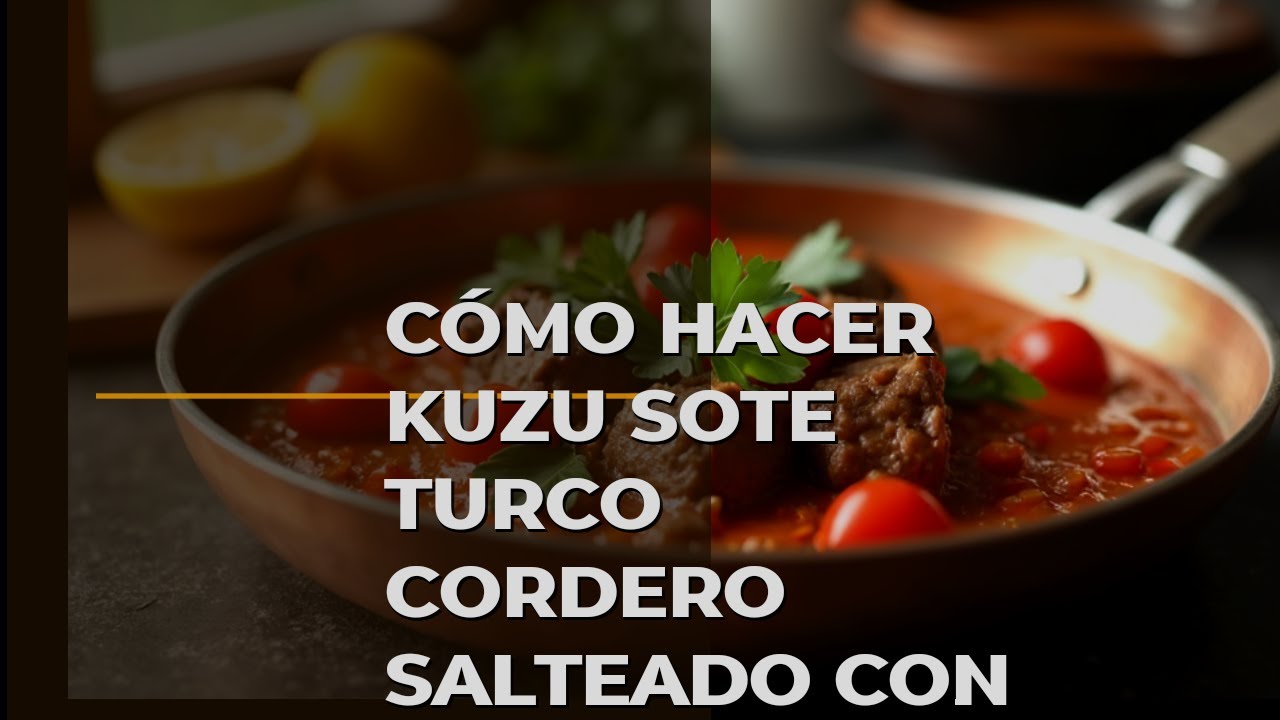 Cómo Hacer Kuzu Sote Turco Cordero Salteado Con Pimientos Fácil