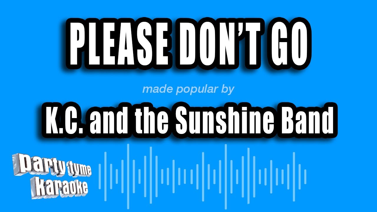 K.C. and the Sunshine Band - Please Don't Go (Karaoke Version)