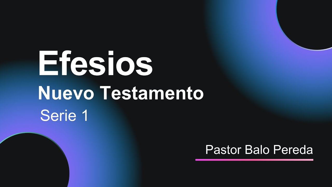 La Carta a Efesios Explicada: ¡Vive Lo Que Dios Dijo! Nuevo Testamento - Balo Pereda